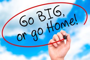 The Hidden Danger of "Go Big or Go Home"